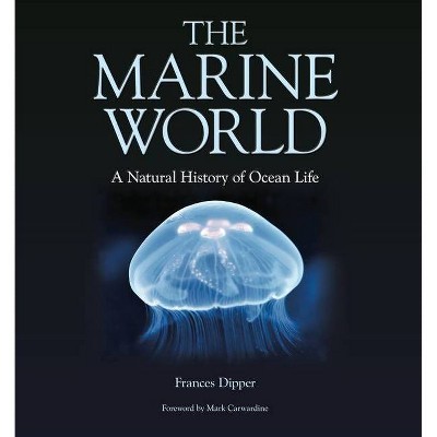 The Marine World - (Wild Nature Press) by  Frances Dipper (Hardcover)