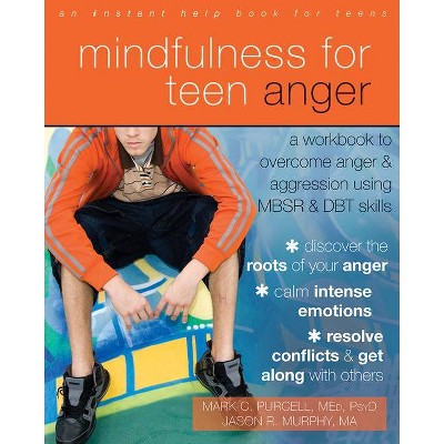 Mindfulness for Teen Anger - by  Mark C Purcell & Jason R Murphy (Paperback)