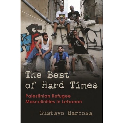 The Best of Hard Times - (Gender, Culture, and Politics in the Middle East) by Gustavo Barbosa
