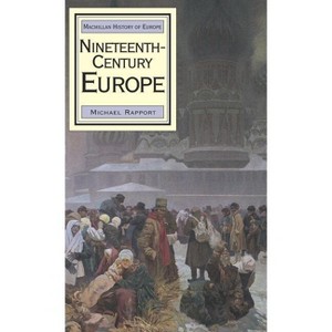 Nineteenth-Century Europe - (MacMillan History of Europe) 8th Edition by  Michael Rapport (Hardcover) - 1 of 1