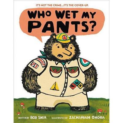 Who Wet My Pants? -  by Bob Shea (School And Library)