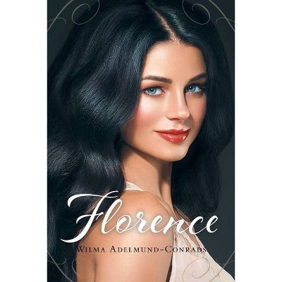 Florence - by  Wilma Adelmund-Conrads (Paperback)