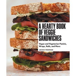 A Hearty Book of Veggie Sandwiches - by  Jackie Freeman (Hardcover) - 1 of 1