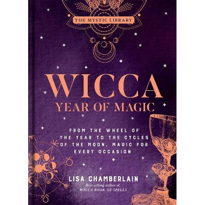 Wicca Year of Magic, 8 - (Mystic Library) by  Lisa Chamberlain (Hardcover)