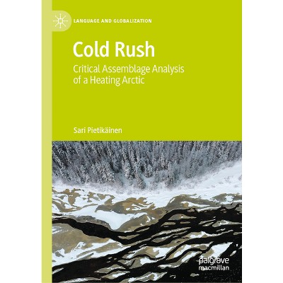 Cold Rush - (Language and Globalization) by  Sari Pietikäinen (Hardcover)