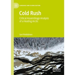 Cold Rush - (Language and Globalization) by  Sari Pietikäinen (Hardcover) - 1 of 1