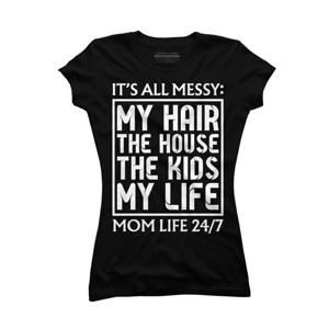 Junior's Design By Humans Mom Life 24/7 It's All Messy By OlaFami T-Shirt - 1 of 2