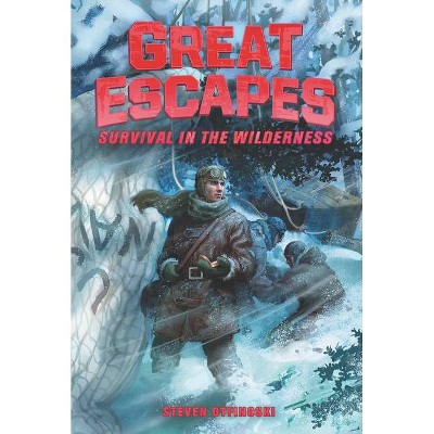 Survival in the Wilderness - (Great Escapes) by  Steven Otfinoski (Paperback)