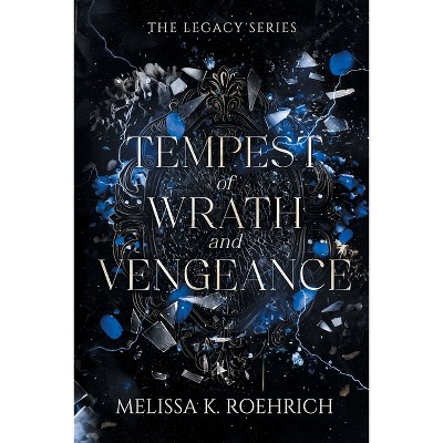Tempest of Wrath and Vengeance - (Legacy) by Melissa K Roehrich