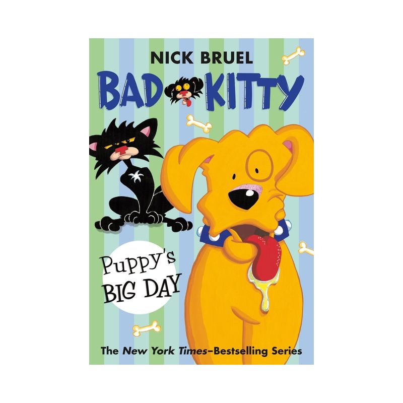 Puppy's Big Day  Bad Kitty - by Nick Bruel, 1 of 2