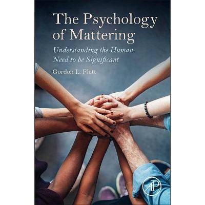 The Psychology of Mattering - by  Gordon Flett (Paperback)