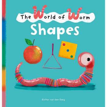The World of Worm. Shapes - by  Esther Van Den Berg (Hardcover)
