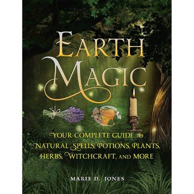 Earth Magic - by  Marie D Jones (Paperback)