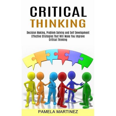 Critical Thinking - by  Pamela Martinez (Paperback)