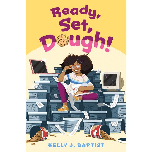 Ready, Set, Dough! - By Kelly J Baptist (hardcover) : Target
