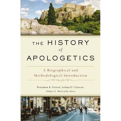 The History of Apologetics - by  Zondervan (Hardcover)
