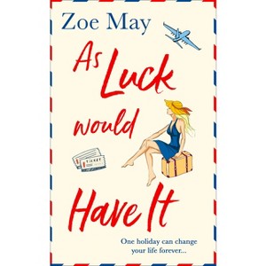 As Luck Would Have It - by  Zoe May (Paperback) - 1 of 1