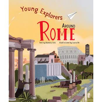 Around Rome - (Young Explorers) (Hardcover)