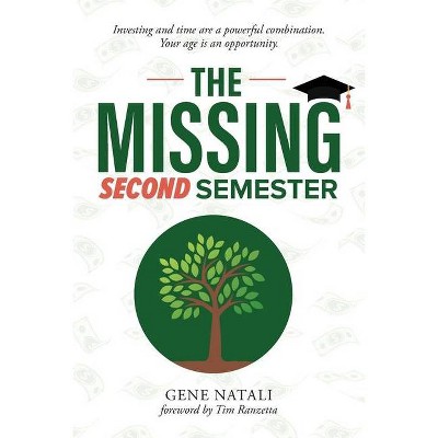 The Missing Second Semester - (The Missing Semester) by  Gene Natali (Paperback)