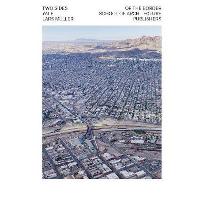 Two Sides of the Border - by  Tatiana Bilbao & Ayesha S Ghosh & Nile Greenberg (Paperback)