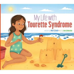 My Life with Tourette Syndrome - by  Mari C Schuh (Paperback) - 1 of 1