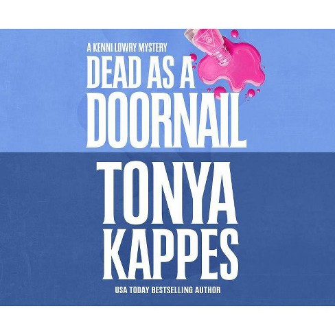 Dead As A Doornail Kenni Lowry Mysteries By Tonya Kappes