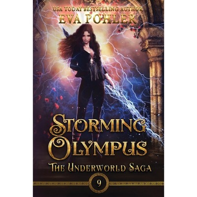 Storming Olympus - (The Underworld Saga) by  Eva Pohler (Paperback)