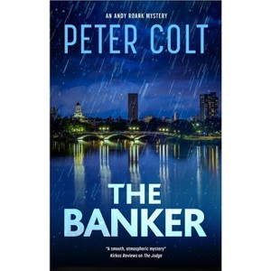 The Banker - (Andy Roark Mystery) by  Peter Colt (Hardcover) - 1 of 1