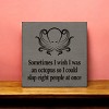 Slickblue Humorous Octopus Quote Wood Sign, Solid Pine, Wall or Shelf Decoration, Rustic Look, 7x7, Various Colors - 2 of 3