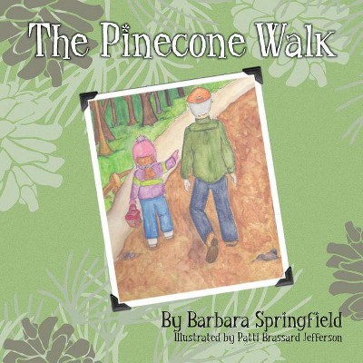 The Pinecone Walk - by  Barbara Springfield (Paperback)