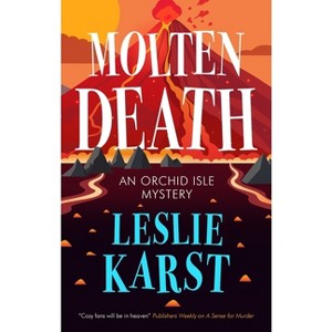 Molten Death - (Orchid Isle Mystery) by  Leslie Karst (Paperback) - 1 of 1