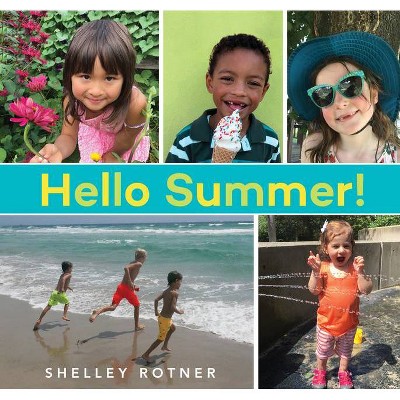  Hello Summer! - (Hello Seasons!) by  Shelley Rotner (Paperback) 