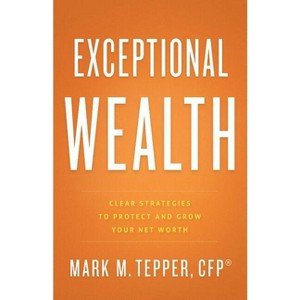 Exceptional Wealth - by  Mark Tepper (Hardcover) - 1 of 1