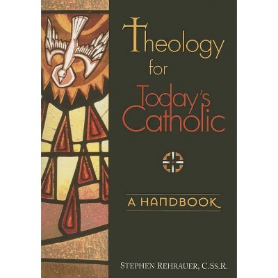 Theology for Today's Catholic - by  Stephen Rehrauer (Paperback)