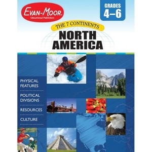 7 Continents: North America, Grade 4 - 6 - Teacher Resource - by  Evan-Moor Educational Publishers (Paperback) - 1 of 1