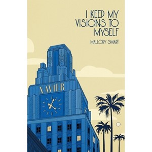 I Keep My Visions to Myself - by  Mallory Smart (Paperback) - 1 of 1