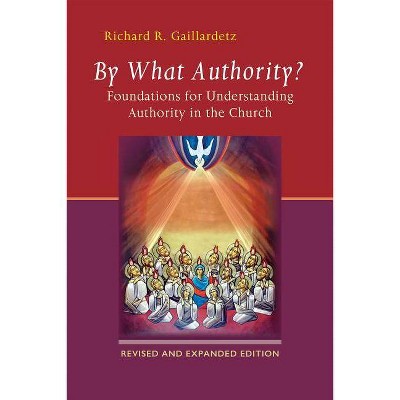 By What Authority? - 2nd Edition by  Richard R Gaillardetz (Paperback)