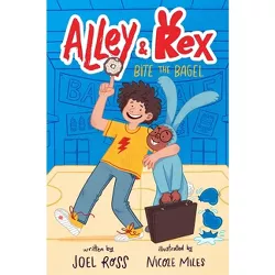 Bite the Bagel - (Alley & Rex) by  Joel Ross (Hardcover)