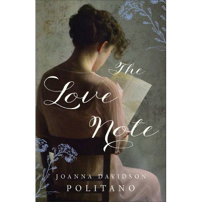 The Love Note - by  Joanna Davidson Politano (Paperback)