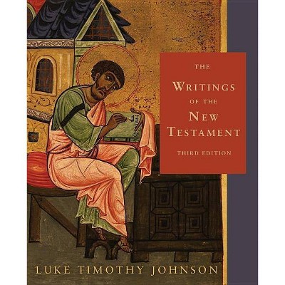 The Writings of the New Testament - 3rd Edition by  Luke Timothy Johnson (Paperback)