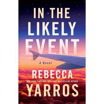 In the Likely Event - by Rebecca Yarros (Paperback)