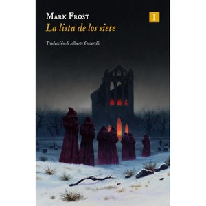 La Lista de Los Siete - by  Mark Frost (Paperback) - 1 of 1