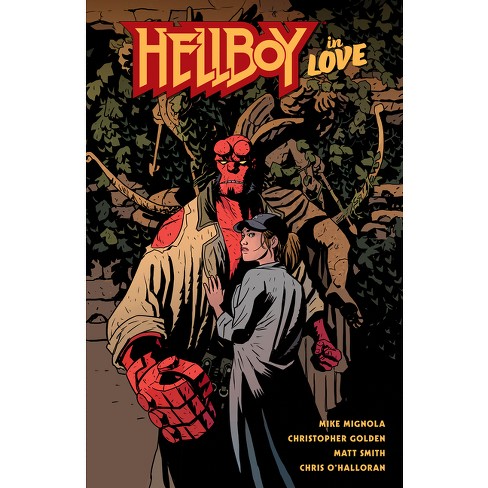 Hellboy in Love - by Mike Mignola & Christopher Golden (Hardcover)