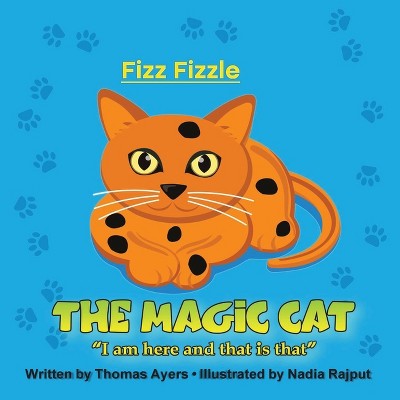 Fizz Fizzle the Magic Cat - by  Thomas Ayers (Paperback)