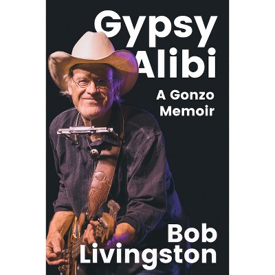 Gypsy Alibi - (Voice in the American West) by  Bob Livingston (Hardcover)
