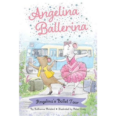 Angelina Ballerina's Ballet Tour - By Katharine Holabird : Target