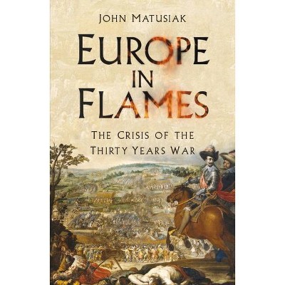 Europe in Flames - 2nd Edition by  John Matusiak (Paperback)