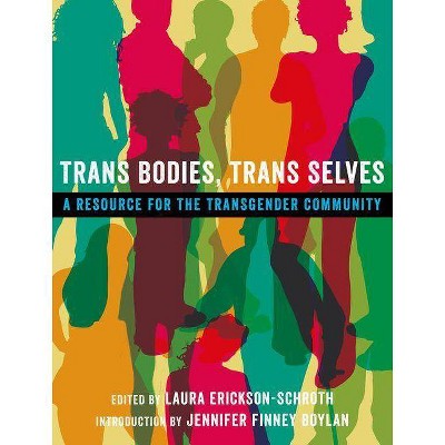 Trans Bodies, Trans Selves - by  Laura Erickson-Schroth (Paperback)