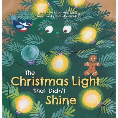 The Christmas Light That Didn't Shine - by  Susan Wallenburg (Hardcover)