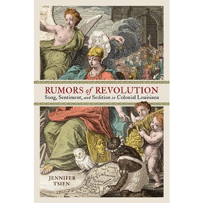 Rumors of Revolution - (Writing the Early Americas) by Jennifer Tsien